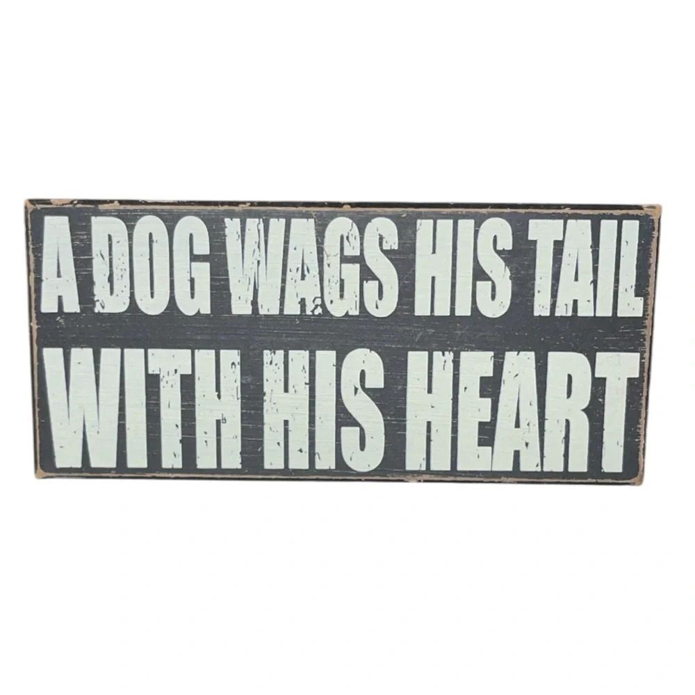 “A Dog Wags His Tail with His Heart” Wooden Sign